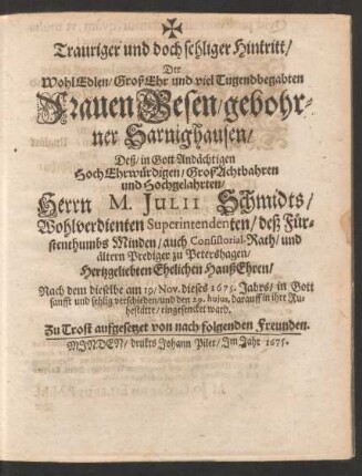 Trauriger und doch sehliger Hintritt/ Der ... Frauen Gesen/ gebohrner Sarnighausen/ Deß ... Herrn M. Julii Schmidts ... HaußEhren ...