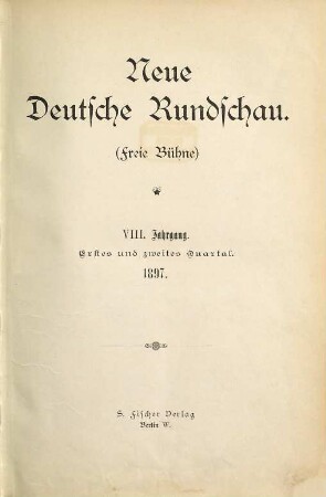Neue deutsche Rundschau : (Freie Bühne). 8. 1897, 1 - 2