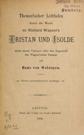 Thematischer Leitfaden durch die Musik zu Richard Wagner's Tristan und Isolde : nebst einem Vorworte über den Sagenstoff des Wagner'schen Dramas