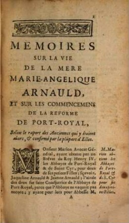 Relations sur la vie de la reverende mêre Angelique de Sainte Magdelaine Arnauld, ou recueil de la mere Angelique de Saint Jean Arnauld d'Andilly, sur la vie de sa Tante la Mère Marie-Angelique de St. Magdelaine Arnauld et sur la reforme des Abbayes de Port-Royal, Maubuisson et autres faite par cette Sainte Abbesse