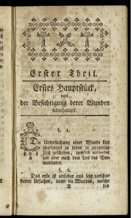 Erstes Hauptstück, von der Besichtigung derer Wunden überhaupt.