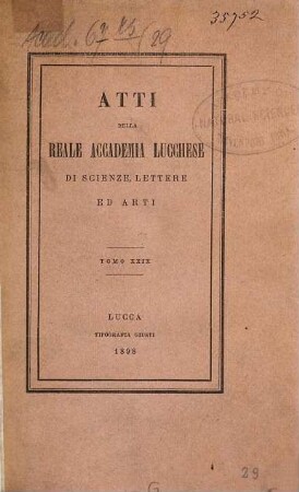 Atti dell'Accademia Lucchese di Scienze, Lettere ed Arti. 29. 1898