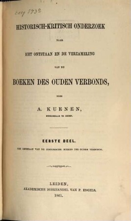 Historisch-kritisch onderzoek naar het ontstaan en de verzameling van de boeken des Ouden Verbonds, 1. Het ontstaan van de historische boeken des Ouden Verbonds