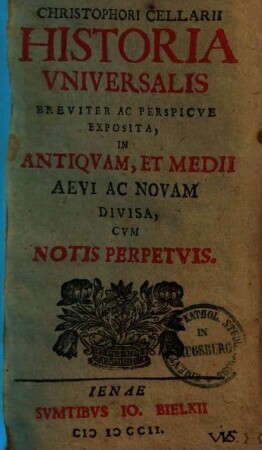 Historia universalis brev. ac perspicue exposita ... : cum notis perpetuis