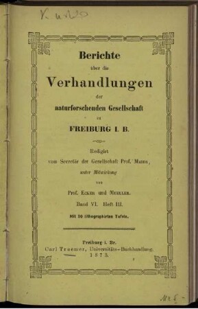 6,3: Berichte über die Verhandlungen der Naturforschenden Gesellschaft zu Freiburg im Breisgau