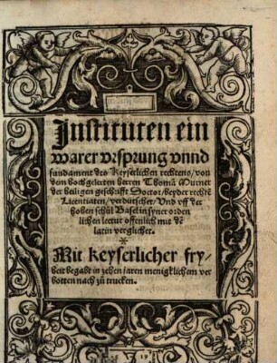 Instituten ein warer Ursprung unnd Fundament des keyserlichen Rechtens