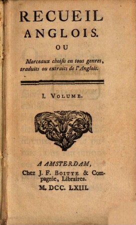 Recueil Anglois Ou Morceaux choisis en tous genres : traduits ou extraits de l'Anglois. 1