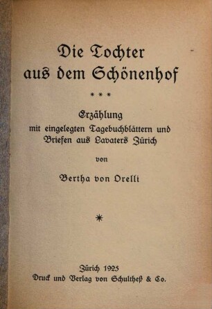 Die Tochter aus dem Schönenhof : Erzählung mit eingelegten Tagebuchblättern und Briefen aus Lavaters Zürich