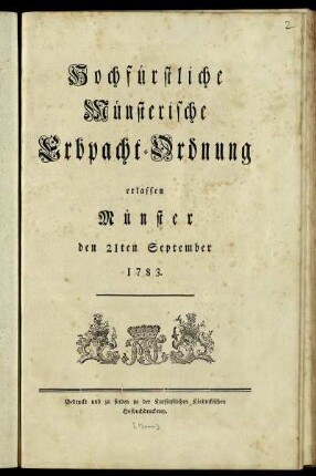 Hochfürstliche Münsterische Erbpacht-Ordnung erlassen Münster den 21ten September 1783
