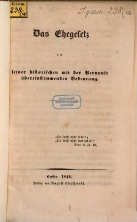 Das Ehegesetz in seiner Historischen mit der Vernunft übereinstimmenden Bedeutung