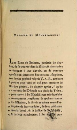 Représentation Des États De Brabant A Sa Majesté L'Empereur Et Roi, Précédée De Celles A Leurs Altesses Royales Et D'Une Dépêche De Ces Princes