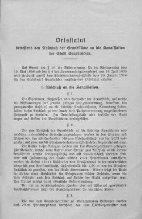 Anhang: Ortsstatut vom 7. März 1914, betr. den Anschluß der Grundstücke an die Kanalisation der Stadt Saarbrücken.