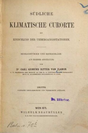 Südliche klimatische Curorte mit Einschluss der Uebergangsstationen : Beobachtungen und Rathschläge aus eigener Anschauung