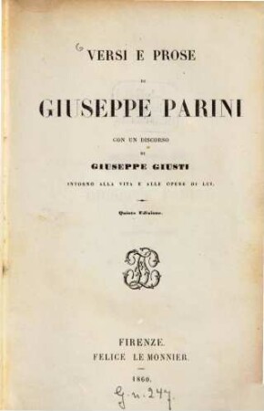 Versi e prose di Giuseppe Parini con un discorso di Giuseppe Giusti intorno alla vita e alle opere di lui