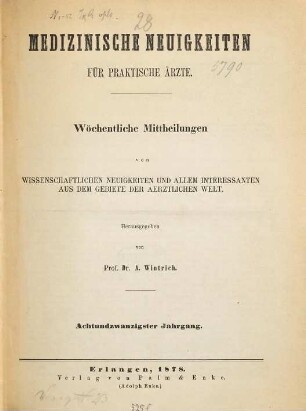 Medizinische Neuigkeiten für praktische Ärzte : Centralbl. für d. Fortschritte d. gesamten medizin. Wissenschaften. 28, 28. 1878