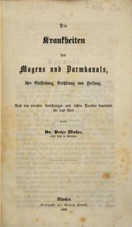Die Krankheiten des Magens und Darmkanals, ihre Entstehung, Verhütung und Heilung : Nach den neuesten Forschungen und besten Quellen