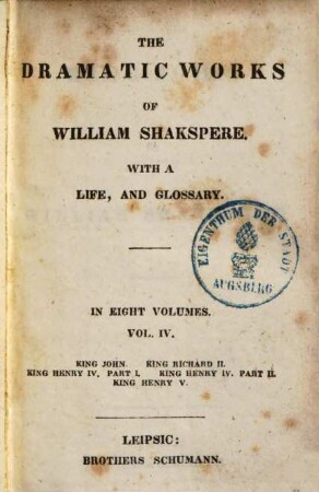 The dramatic works of Shakspeare : With a life, and glossary ; Eight volumes, 4