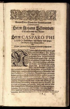 Denen Edlen, Ehrnvesten Fürsichtigen und Hochweisen Herrn, Herrn Johann Schwinden, Herrn Casparo Philippo Fleischbeyn [...]