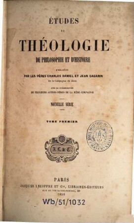 Etudes de théologie, de philosophie et d'histoire. 1. 1859