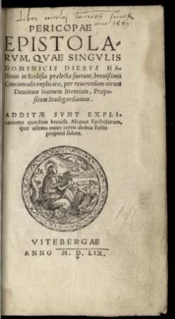 Pericopae Epistolarvm : Qvae Singvlis Dominicis Diebvs Hactenus in Ecclesia praelectae fuerunt, breuißimis Conciunculis explicatae