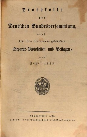 Protokolle der Deutschen Bundesversammlung. [10.] 1825 = Sitzung 1 - 23 = 20. Jan. - 29. Aug.