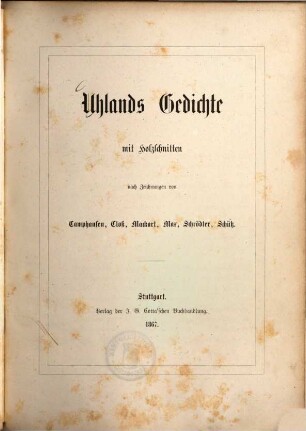 Uhlands Gedichte : mit Holzschnitten nach Zeichnungen von Camphausen, Cloß, Mackart, Max, Schrödter, Schütz