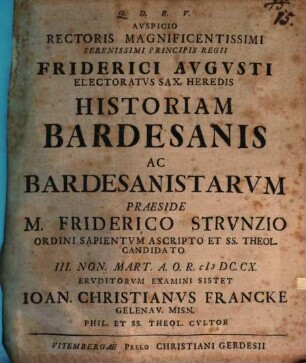 Auspicio Rectoris Magnificentissimi Serenissimi Principis Regii Friderici Augusti Electoratus Sax. Heredis Historiam Bardesanis Ac Bardesanistarum