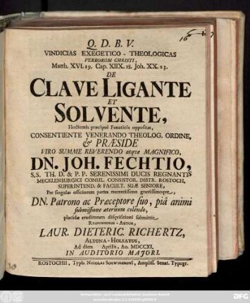 Vindicias Exegetico-Theologicas Verborum Christi, Matth. XVI. 19. Cap. XIIX. 18. Joh. XX. 23. De Clave Ligante Et Solvente, Hodiernis præcipue Fanaticis oppositas,
