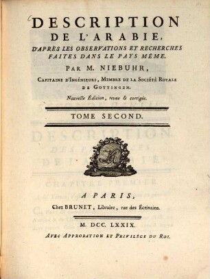 Description de l'Arabie : d'après les observations et recherches faites dans le pays même, 2. (1779). - 316 S. : 5 Ill., 6 Kt.
