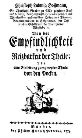 Von der Empfindlichkeit und Reizbarkeit der Theile : Als eine Einleitung zum zweyten Theile von den Pocken