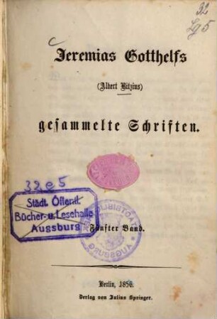 Jeremias Gotthelfs (Albert Bitzius) gesammelte Schriften. 5, [Leiden und Freuden eines Schulmeisters ; 1]
