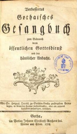 Verbessertes Gothaisches Gesangbuch : zum Gebrauch beym öffentl. Gottesdienst u. bey häusl. Andacht