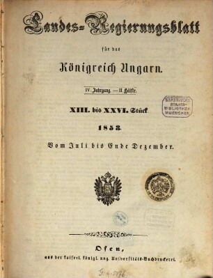 Landesregierungsblatt für das Königreich Ungarn = Magyarországot illető Országos Kormánylap, 4. 1853, Hälfte 2 = Stück 13 - 26 = Juli - Dez.
