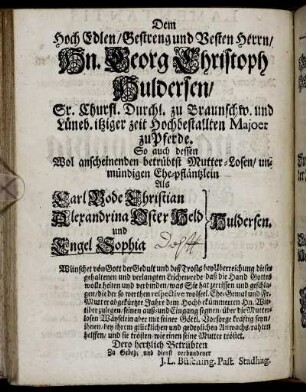 Dem Hoch Edlen/ Gestreng und Vesten Herrn/ Hn. Georg Christoph Huldersen [...]