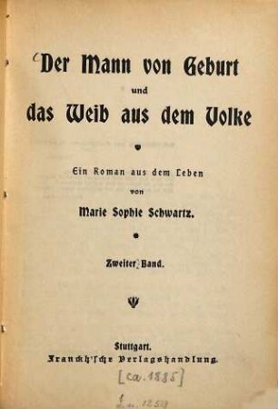 Der Mann von Geburt und das Weib aus dem Volke : Ein Roman aus dem Leben. Stuttgarter Ausg. Aus dem Schwedischen von E. Büchele, 2