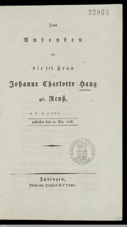 Zum Andenken an die sel. Frau Johanne Charlotte Haug, geb. Reuß : gestorben den 20. Dec. 1828