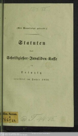 Statuten der Schriftgießer-Invaliden-Kasse in Leipzig : revidirt im Jahre 1852