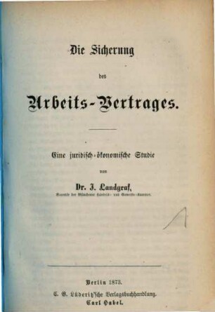 Die Sicherung des Arbeits-Vertrages : Eine juridisch-ökonomische Studie