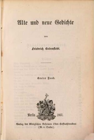 Friedrich Bodenstedt's gesammelte Schriften : Gesammt-Ausgabe in zwölf Bänden. 9, Alte und neue Gedichte ; 1. Bd.