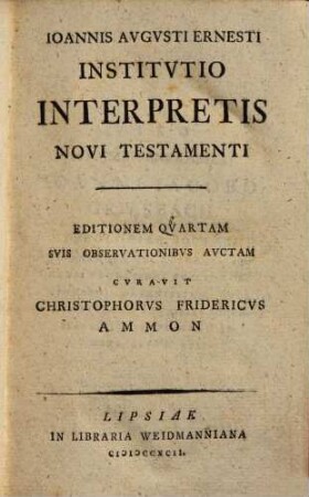 Ioannis Avgvsti Ernesti Institvtio Interpretis Novi Testamenti