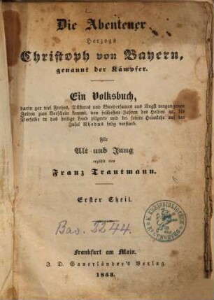 Die Abenteuer Herzogs Christoph von Bayern, genannt der Kämpfer : ein Volksbuch, darin gar viel Frohes, Düsteres und Wundersames aus längst vergangenen Zeiten zum Vorschein kommt ... ; für Alt und Jung erzählt, 1