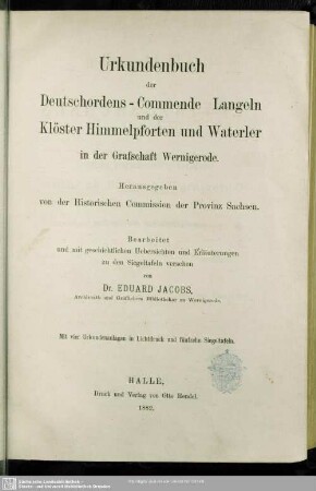 Urkundenbuch der Deutschordens - Commende Langeln und der Kloester Himmelpforten und Waterler in der Grafschaft Wernigerode : Mit 4 Urkundenanl. in Lichtdr. u. 15 Siegeltaf