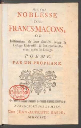 Noblesse Des Francs-Mac̜ons, Ou Institution de leur Societé avant le Deluge Universel, & son renouvellement après le Deluge. Poeme.
