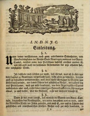 Kirchengeschichtlich- und rechtliche Nachrichten, von dem Rural-Capitel in des Heil. Röm. Reichs-Stadt Reutlingen : zur Aufklärung der Begriffe von dem Rural-Capitelwesen in Deutschland und Schwaben überhaupt, dann, zu Erweiterung der Einsichten in dasselbe, und dessen Beschaffenheit vor und nach der Reformation insbesondere
