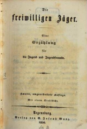 Die freiwilligen Jäger : eine Erzählung für die Jugend und Jugendfreunde
