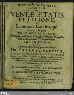 Disputationem Hanc Iuridicam De Veniae Aetatis Petitione : Ad L. omnes 2. C. de his, qui ven. ætat. impetr.
