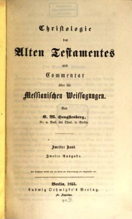 Christologie des Alten Testamentes und Commentar über die Messianischen Weissagungen, 2
