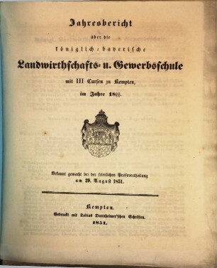 Jahresbericht über die Königliche Landwirthschafts- und Gewerbsschule in Kempten. 1850/51