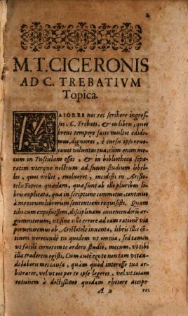 M. Tullii Ciceronis Topica Ad Trebatium. Oratoriae Partitiones. De Oratore Ad Q Fratrem Lib. III. Brutus S. Sive De Claris Oratoribus Lib. I. Orator Ad Brutum. Initium Libri De Optimo Genere Oratorum