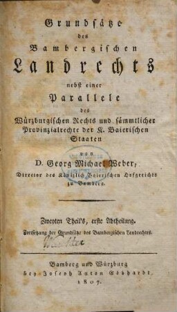 Grundsätze des Bambergischen Landrechts : nebst einer Parallele des Würzburgischen Rechts und sämmtlicher Provinzialrechte der K. Baierischen Staaten, 2,1. Fortsetzung der Grundsätze des Bambergischen Landrechtes